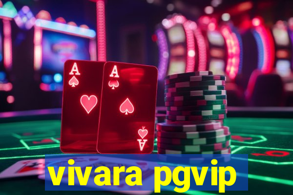 vivara pgvip